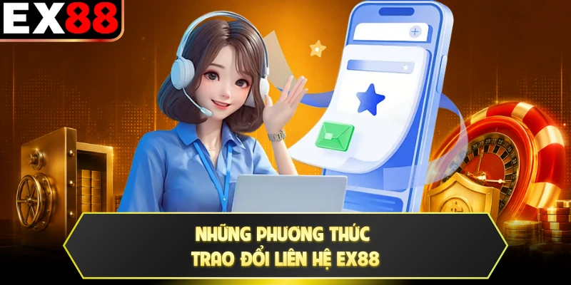 Những phương thức trao đổi liên hệ EX88